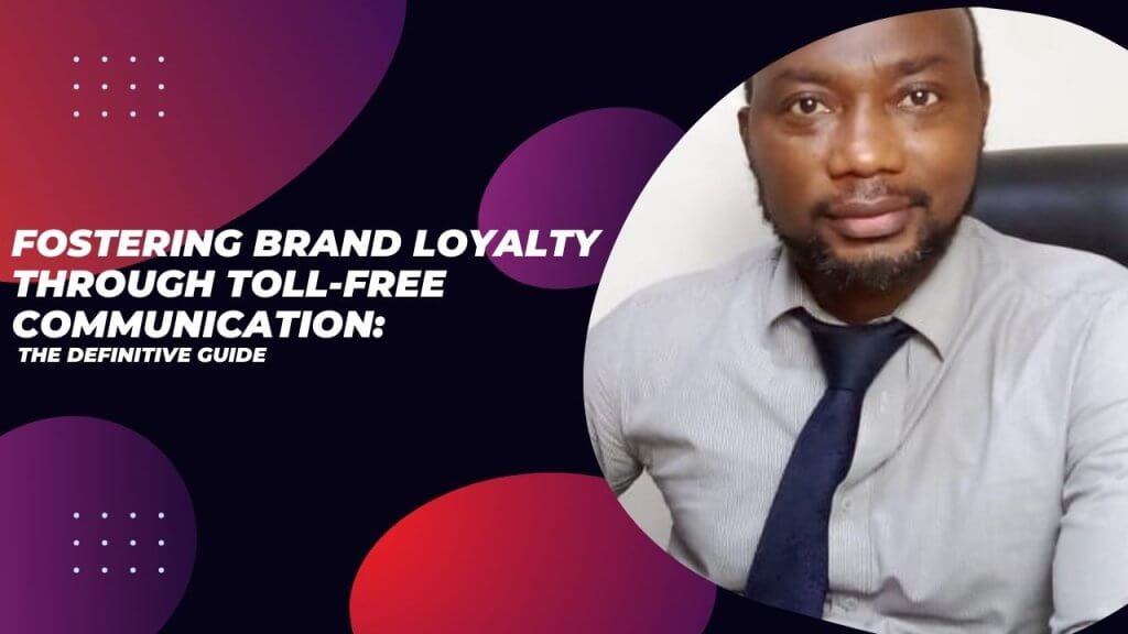 Brand Loyalty through Toll-Free communication